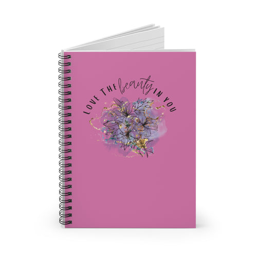 Love The Beauty In You Spiral Notebook
