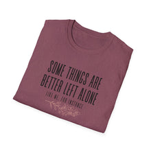 Load image into Gallery viewer, Better Left Alone Tee