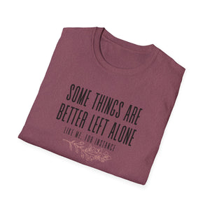Better Left Alone Tee