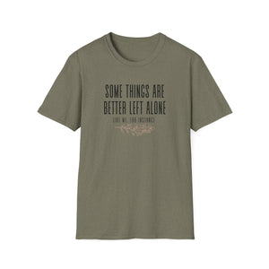 Better Left Alone Tee