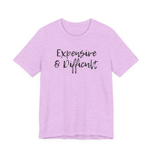 Expensive & Difficult Tee