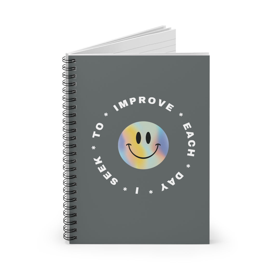 I Seek to Improve Each Day Spiral Notebook