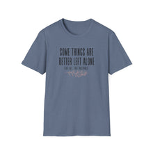 Load image into Gallery viewer, Better Left Alone Tee