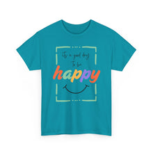 Load image into Gallery viewer, Its A Good Day To Be Happy Top