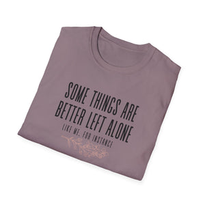 Better Left Alone Tee