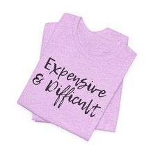 Load image into Gallery viewer, Expensive &amp; Difficult Tee