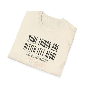 Better Left Alone Tee