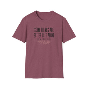 Better Left Alone Tee