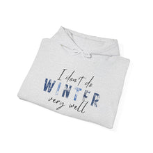 Load image into Gallery viewer, I Don't Do Winter Hoodie