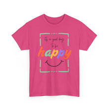 Load image into Gallery viewer, Its A Good Day To Be Happy Top