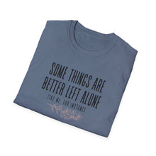 Load image into Gallery viewer, Better Left Alone Tee