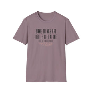 Better Left Alone Tee