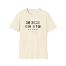 Load image into Gallery viewer, Better Left Alone Tee