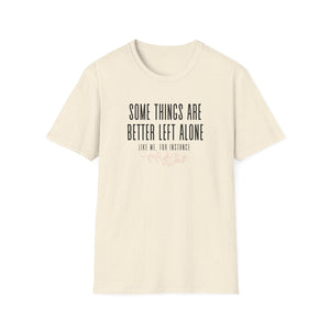 Better Left Alone Tee