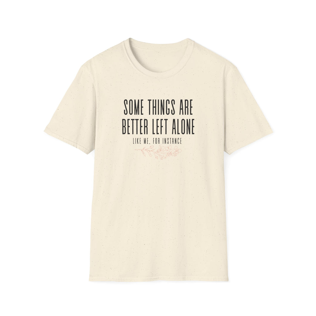 Better Left Alone Tee